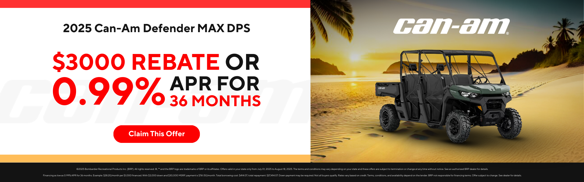 2025 Can-Am Defender MAX DPS – $3000 rebate or 0.99% APR.