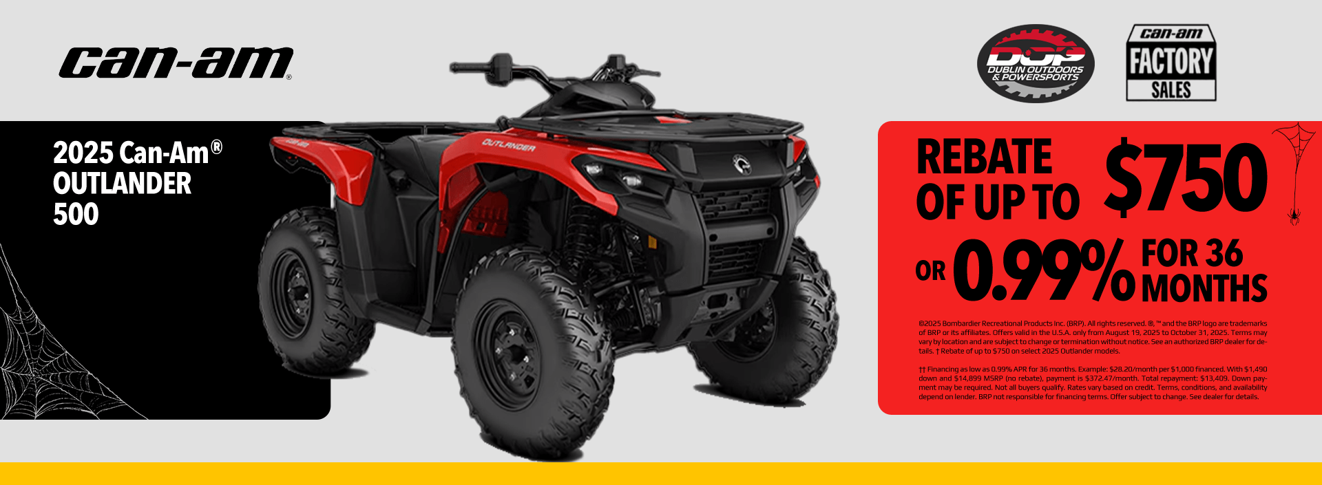 2025 Can-Am Outlander 500 rebate up to $750 or 0.99% APR for 36 months at Dublin Outdoors & Powersports.