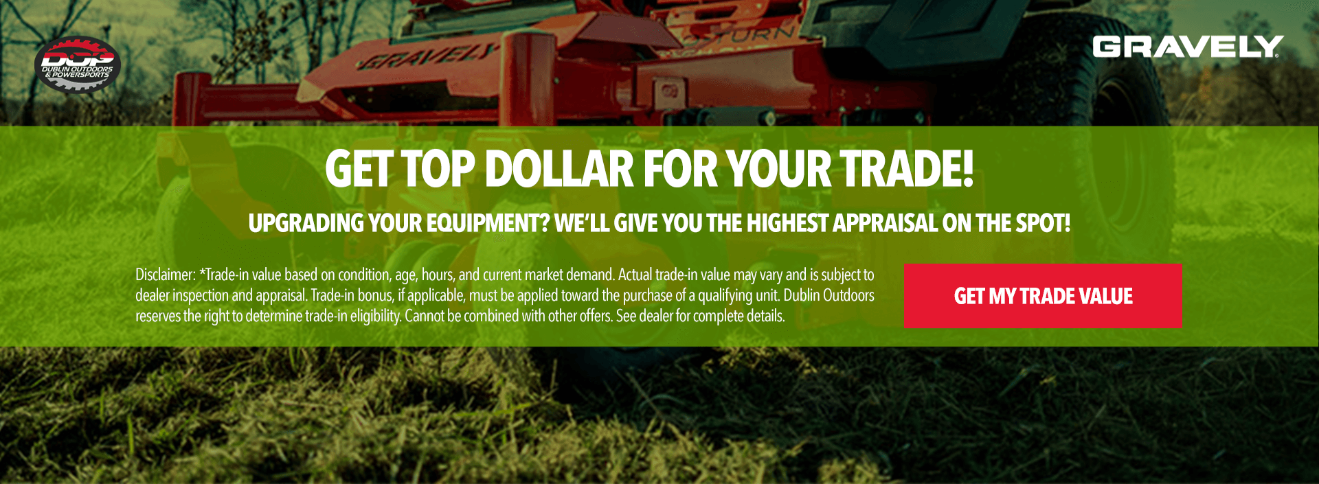 Dublin Outdoors & Powersports mower trade-in promotion offering top dollar for used equipment.